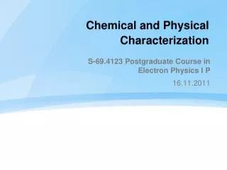 Chemical and Physical Characterization