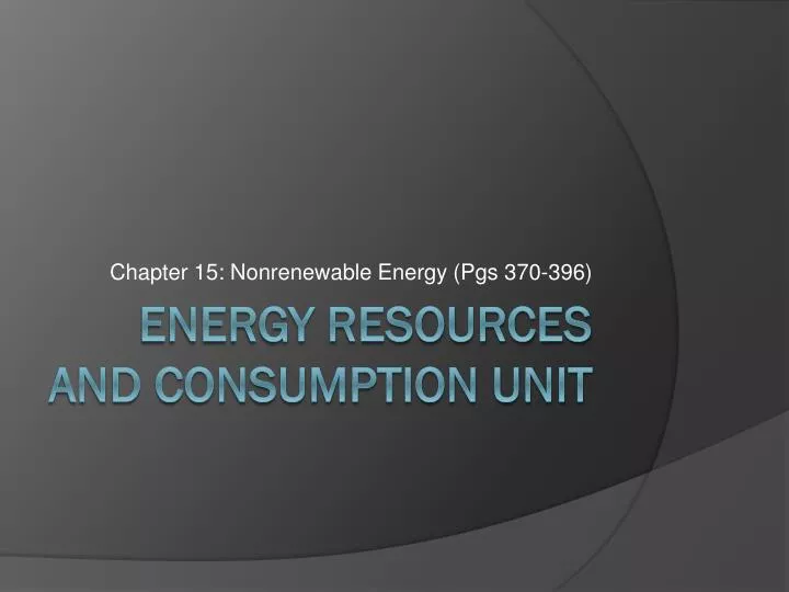 chapter 15 nonrenewable energy pgs 370 396