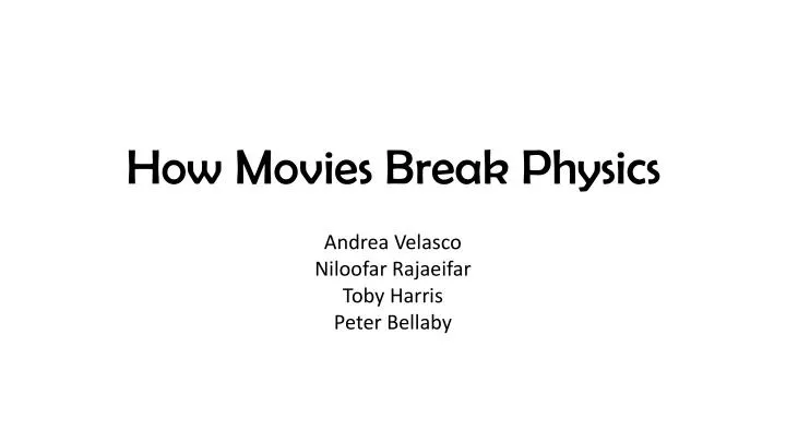 how movies break p hysics