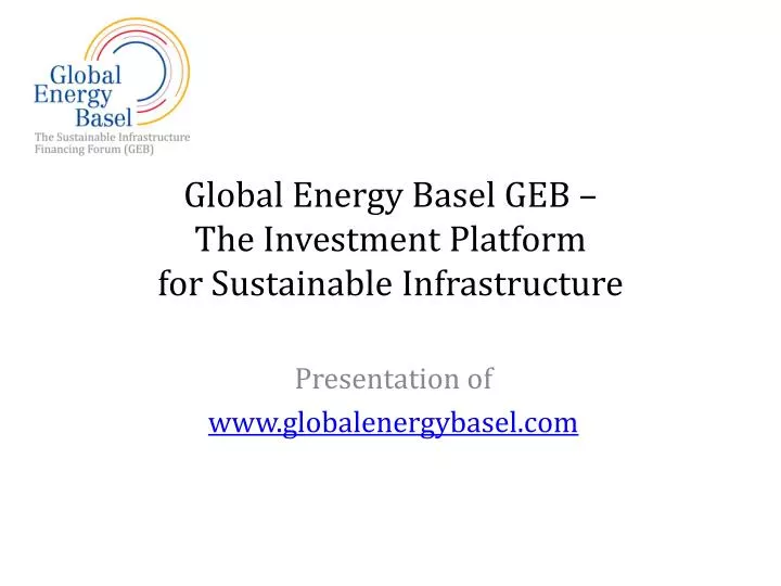 global energy basel geb the investment platform for sustainable infrastructure
