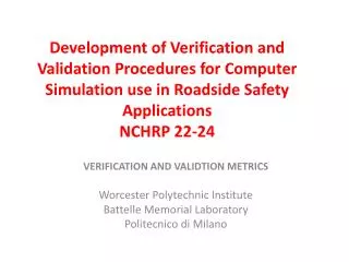 Development of Verification and Validation Procedures for Computer Simulation use in Roadside Safety Applications NCHRP