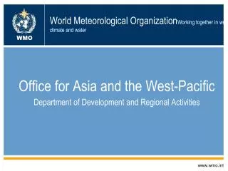 World Meteorological Organization Working together in weather, climate and water