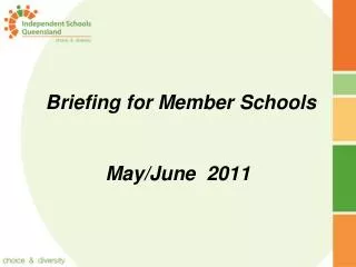 Briefing for Member Schools May/June 2011