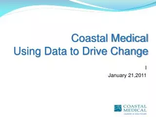 Coastal Medical Using Data to Drive Change