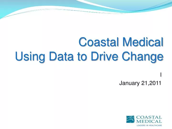 coastal medical using data to drive change