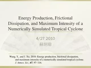 Energy Production, Frictional Dissipation, and Maximum Intensity of a Numerically Simulated Tropical Cyclone
