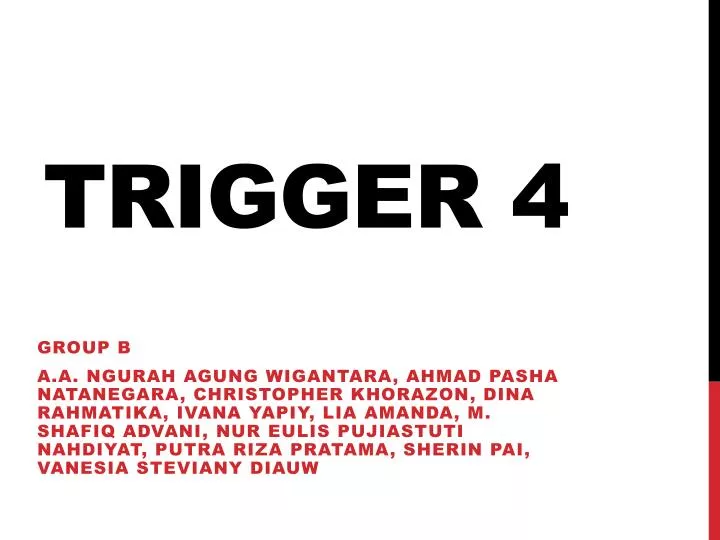 trigger 4