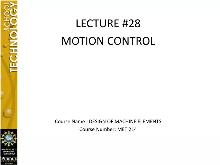 lecture 28 motion control course name design of machine elements course number met 214
