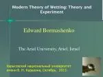 Modern Theory of Wetting: Theory and Experiment - slide 1