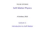 PH3-SM (PHY3032) Soft Matter Physics 4 October, 2010 Lecture 1: Introduction to Soft Matter - slide 1