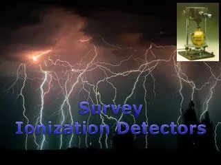 Survey Ionization Detectors