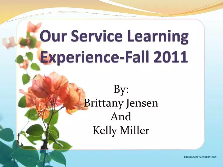 our service learning experience fall 2011