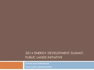 2014 Energy Development Summit: Public Lands Initiative