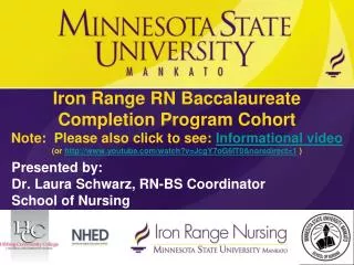 Presented by: Dr. Laura Schwarz, RN-BS Coordinator School of Nursing