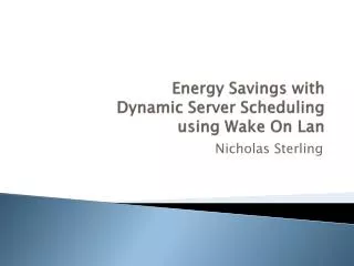 Energy Savings with Dynamic Server Scheduling using Wake On Lan