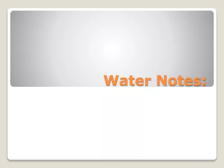 water notes