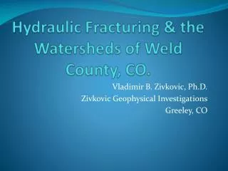 Hydraulic Fracturing &amp; the Watersheds of Weld County, CO.