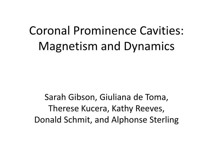 coronal prominence cavities magnetism and dynamics