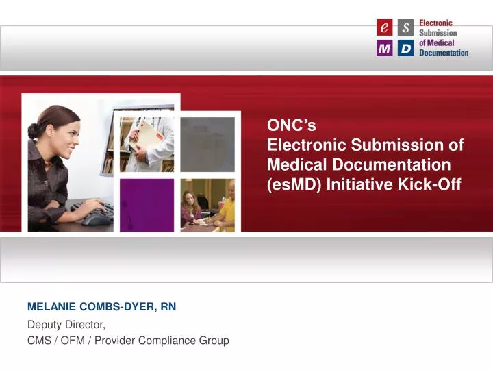 onc s electronic submission of medical documentation esmd initiative kick off