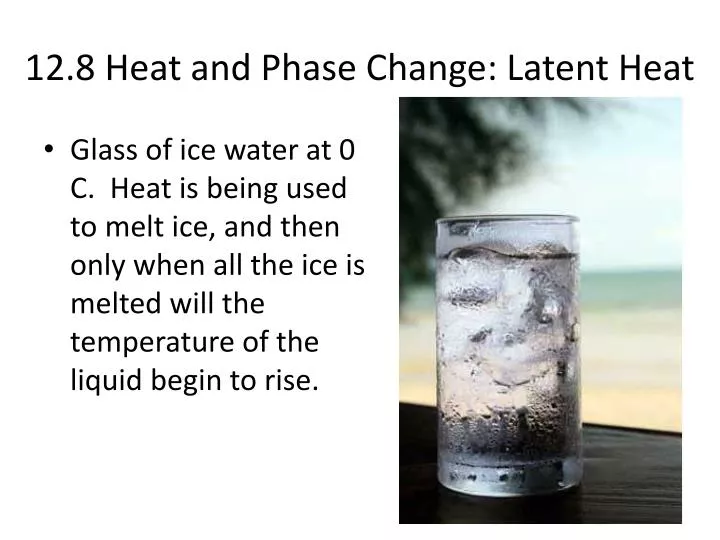 12 8 heat and phase change latent heat