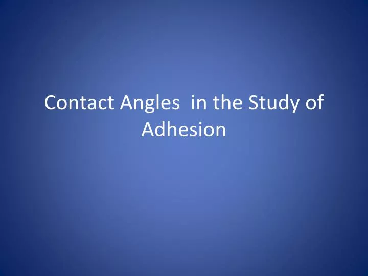 contact angles in the study of adhesion