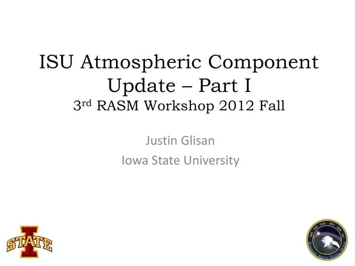 isu atmospheric component update part i 3 rd rasm workshop 2012 fall