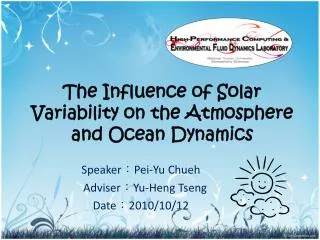 The Influence of Solar Variability on the Atmosphere and Ocean Dynamics