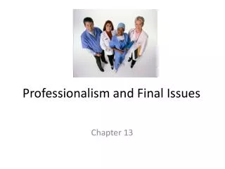 Professionalism and Final Issues
