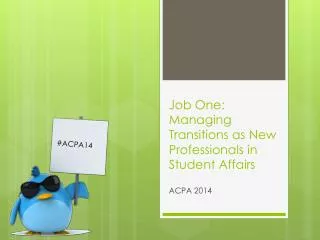 Job One: Managing Transitions as New Professionals in Student Affairs