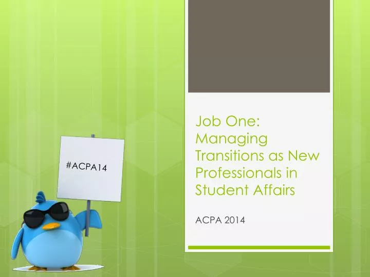 job one managing transitions as new professionals in student affairs