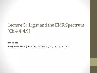 Lecture 5: Light and the EMR Spectrum ( Ch 4.4-4.9)