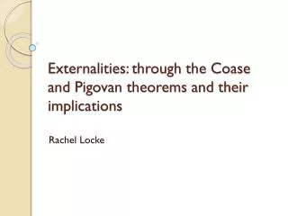 Externalities: through the Coase and Pigovan theorems and their implications
