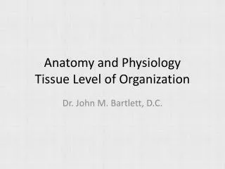 Anatomy and Physiology Tissue Level of Organization