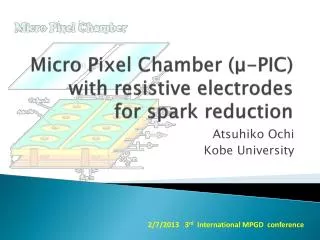 Micro Pixel Chamber ( ? -PIC) with resistive electrodes for spark reduction