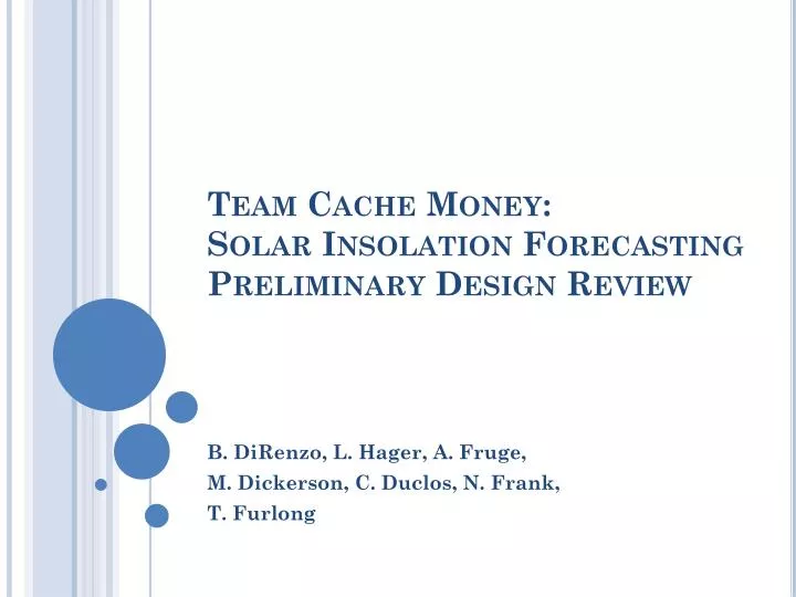 team cache money solar insolation forecasting preliminary design review