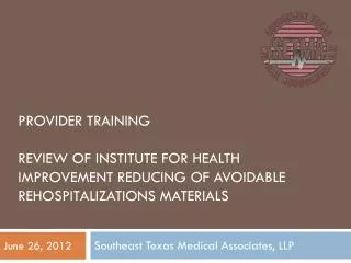 Provider Training Review of Institute For Health Improvement Reducing of Avoidable Rehospitalizations Materials