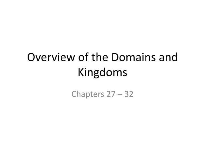 overview of the domains and kingdoms
