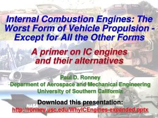 Internal Combustion Engines: The Worst Form of Vehicle Propulsion - Except for All the Other Forms A primer on IC engine