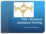 Title I Technical Assistance Training - slide 1