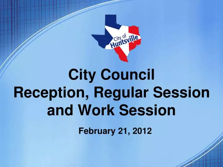 city council reception regular session and work session