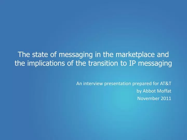 the state of messaging in the marketplace and the implications of the transition to ip messaging