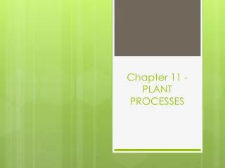 Chapter 11 - PLANT PROCESSES