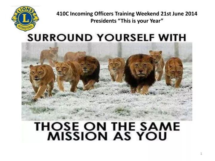 410c incoming officers training weekend 21st june 2014 presidents this is your year