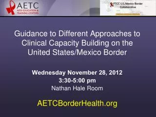 Guidance to Different Approaches to Clinical Capacity Building on the United States/Mexico Border