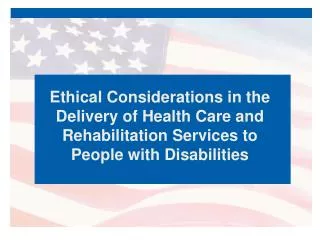Ethical Considerations in the Delivery of Health Care and Rehabilitation Services to People with Disabilities