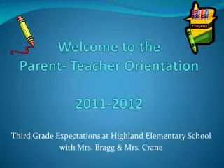 Welcome to the Parent- Teacher Orientation 2011-2012
