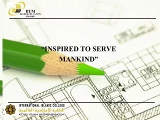 “INSPIRED TO SERVE MANKIND”