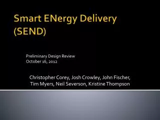 Smart ENergy Delivery ( SEND)