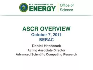 ASCR OVERVIEW October 7, 2011 BERAC
