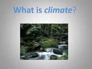 What is climate ?
